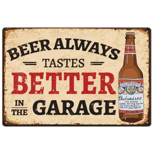 SUPERDANT Beer Metal Tin Sign Funny Vintage Iron Sign Beer Always Tastes Better In The Garage Signs Bar Decor Metal Plaque Retro Garage Man Cave Bedroom Wall Art Poster Decorations 12x8in