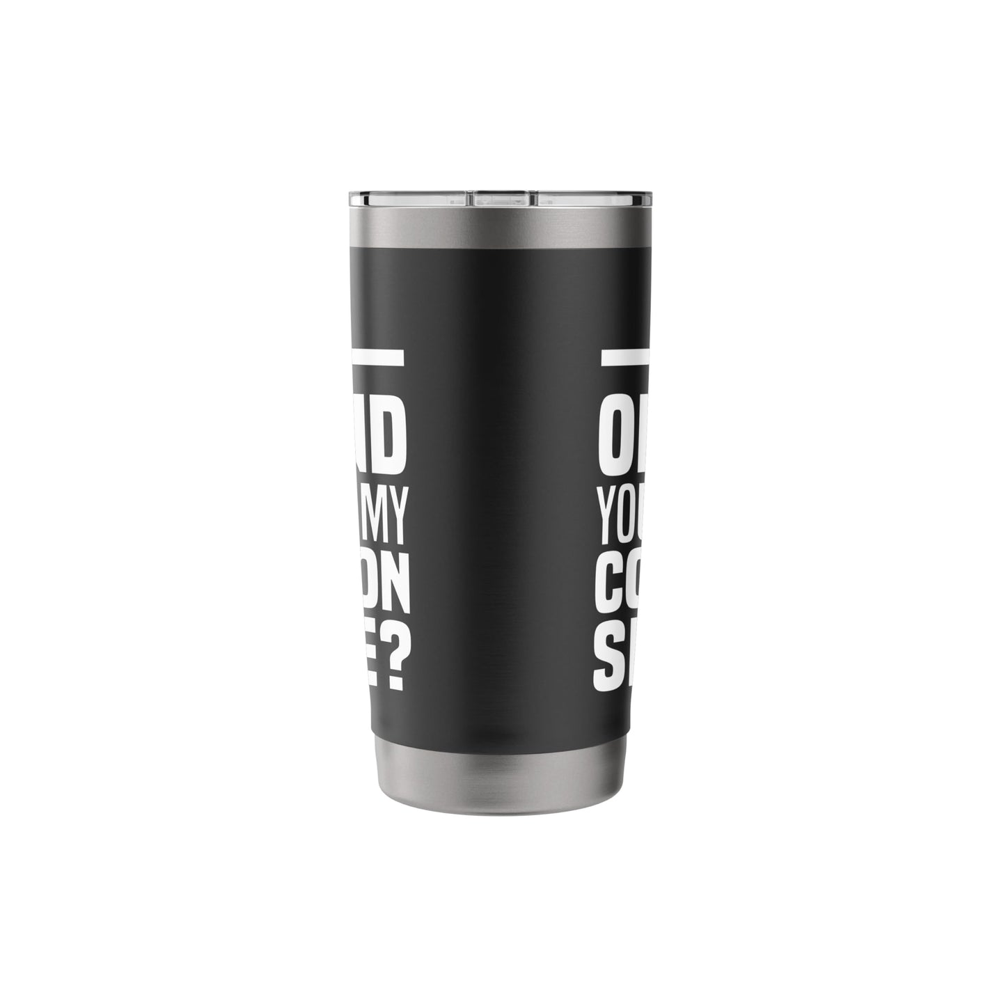 Did I Offend You With My Common Sense Quote Saying Funny Stainless Steel Insulated Tumbler