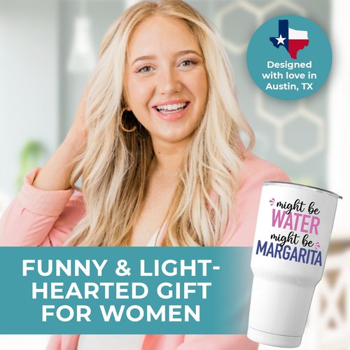 Funny Might Be Margarita Tumbler 30oz, Fun and Unique Presents for Drinkers, Adult Humor Cups, Drinking Themed Gag Gifts for Men and Women, Ideal Present Picks for Her Birthday, Christmas, Gift Ready