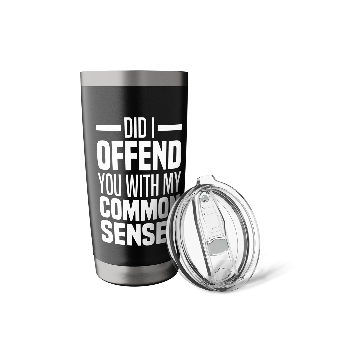 Did I Offend You With My Common Sense Quote Saying Funny Stainless Steel Insulated Tumbler