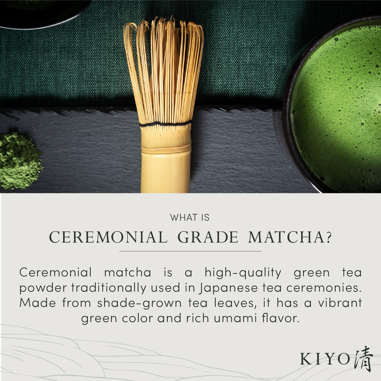 Kiyo Matcha Ceremonial Uji Matcha - Pure Japanese First Harvest Green Tea Powder (40g/1.41oz)