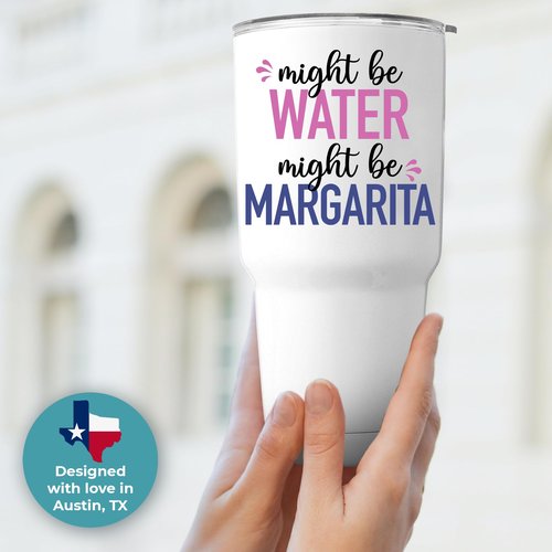 Funny Might Be Margarita Tumbler 30oz, Fun and Unique Presents for Drinkers, Adult Humor Cups, Drinking Themed Gag Gifts for Men and Women, Ideal Present Picks for Her Birthday, Christmas, Gift Ready