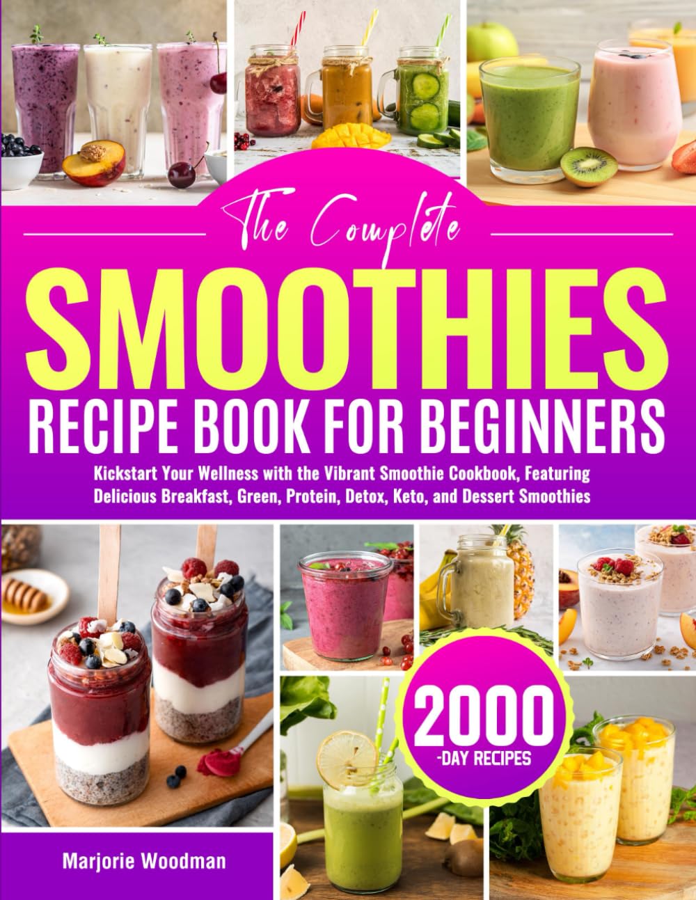Smoothies Recipe Book by The Complete - Vibrant Beginner's Guide to Healthy Breakfast, Detox, and Keto Smoothies