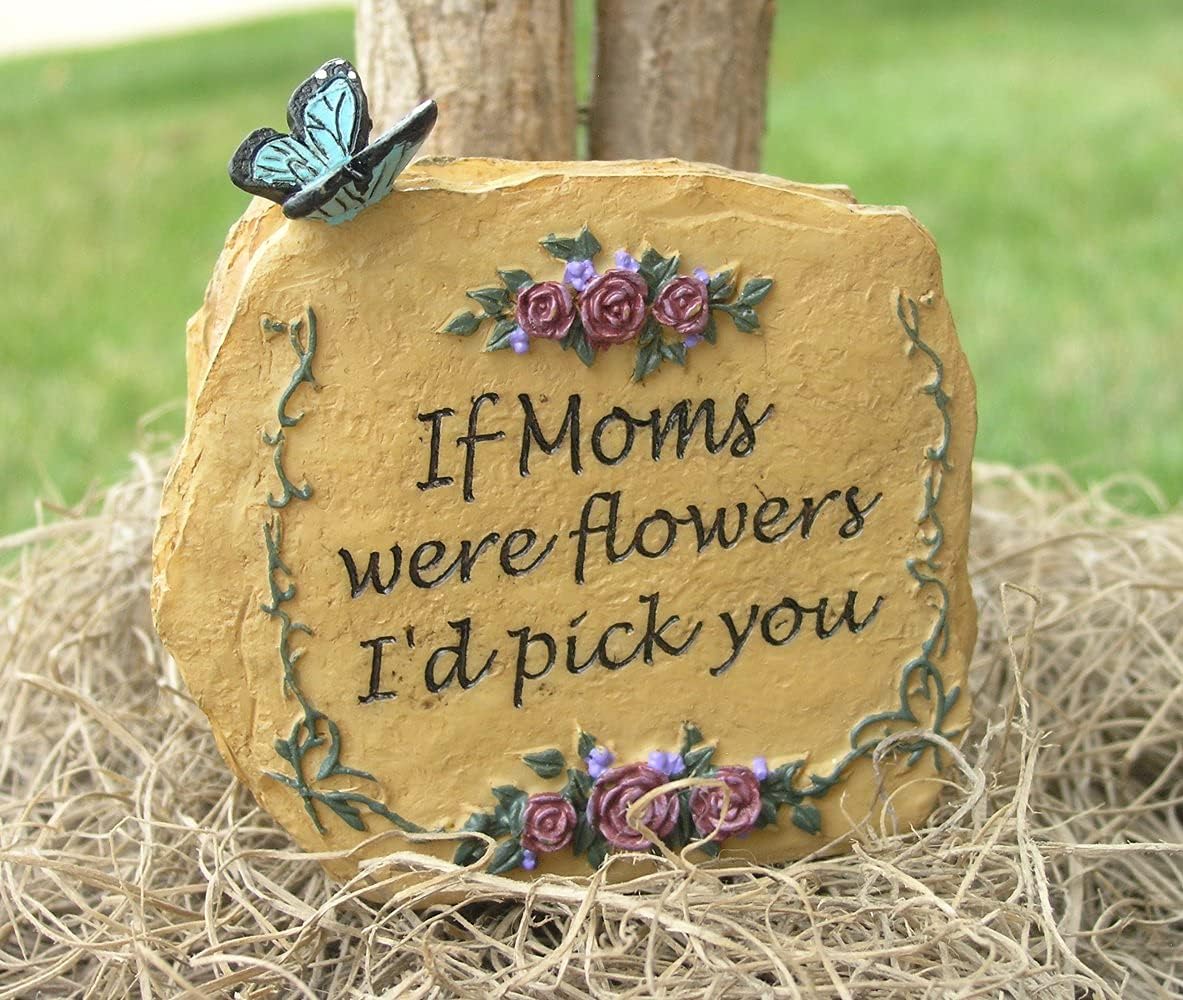 If Moms Were Flowers, I'd Pick You - Floral Desktop Rock Decoration - 3.5”H