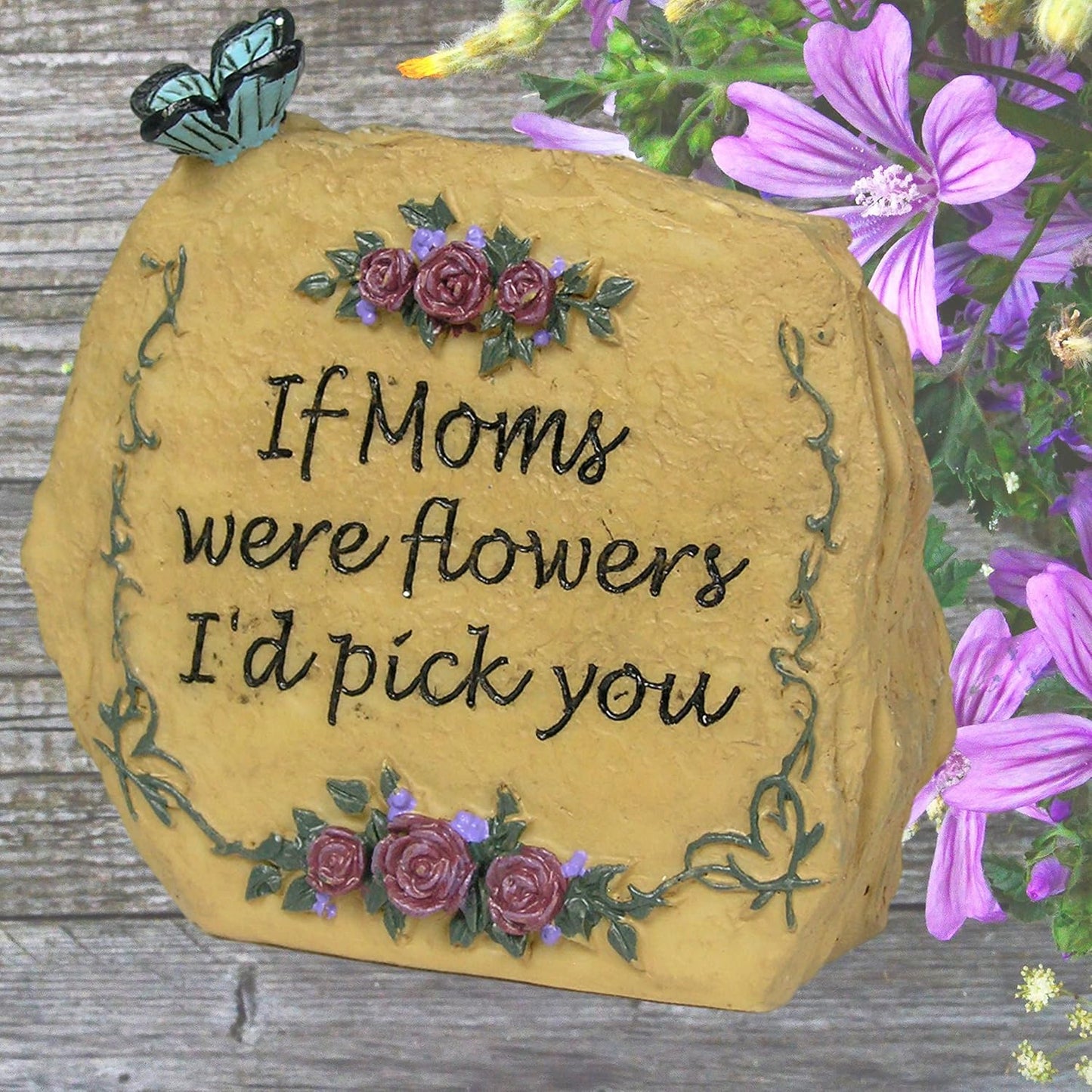 If Moms Were Flowers, I'd Pick You - Floral Desktop Rock Decoration - 3.5”H
